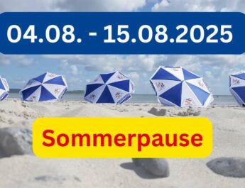 Sommerpause vom 04.08. bis 15.08.2025